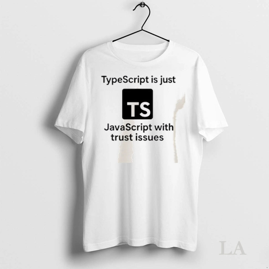 Original Typescript Is Just Javascript With Trust Issues