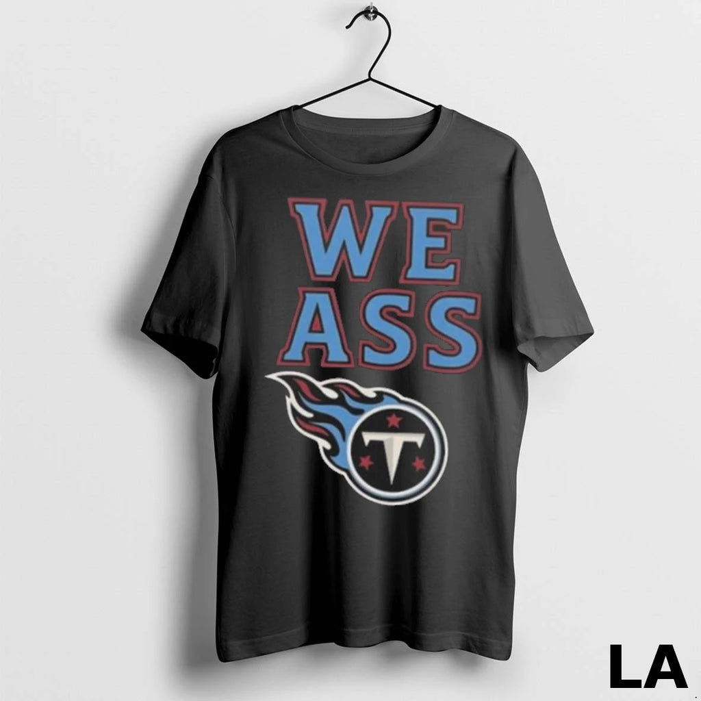 Original We Ass Tennessee Titans