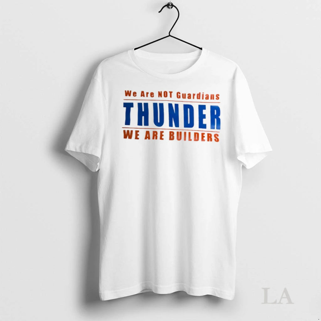 Original We Are Not Guardians Thunder We Are Builders