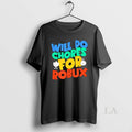 Original Will Do Chores For Robux Funny Gamer Unisex , , , Long Sleeve Tee
