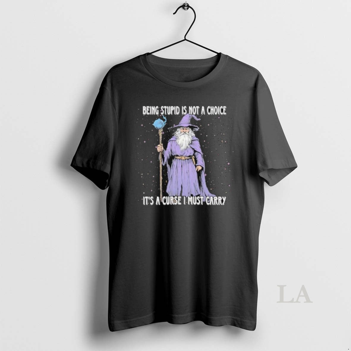 Original Wizard Magic Being Stupid Is Not A Choice Its A Curse I Must Carry Unisex , , , Long Sleeve Tee