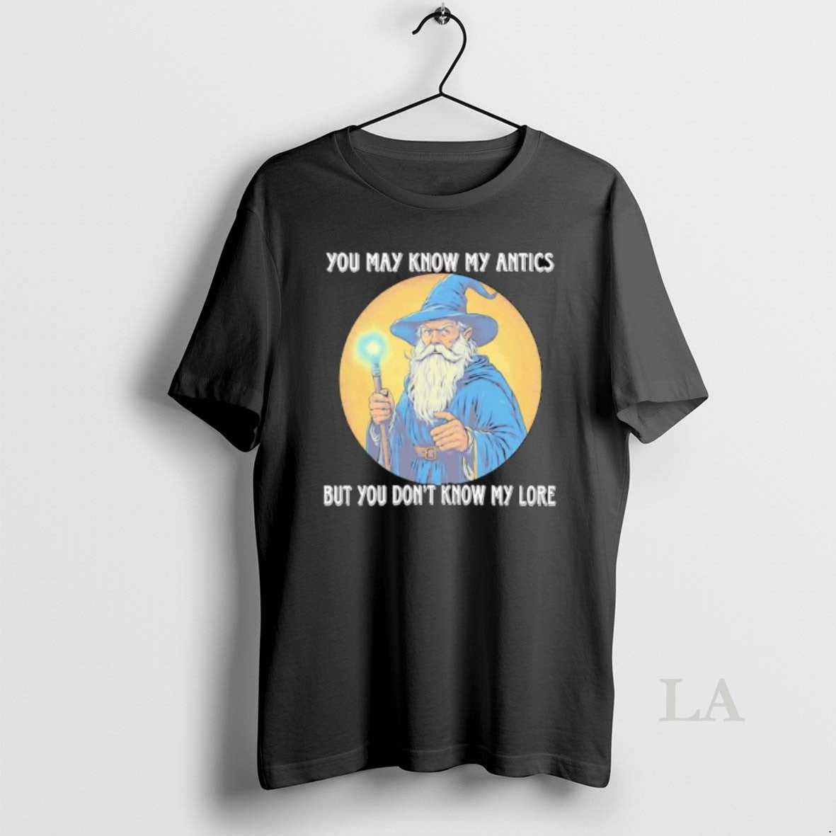 Original Wizard Magic You May Know My Antics But You Dont Know My Lore Unisex , , , Long Sleeve Tee