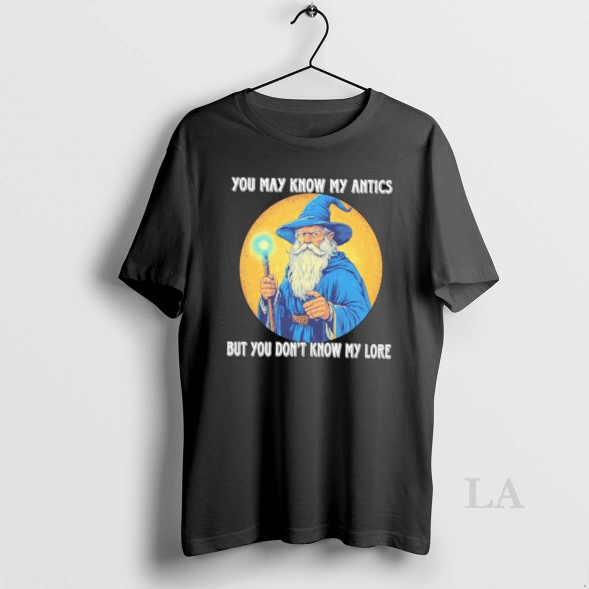 Original Wizard You May Know My Antics But You Dont Know My Lore Unisex , , , Long Sleeve Tee
