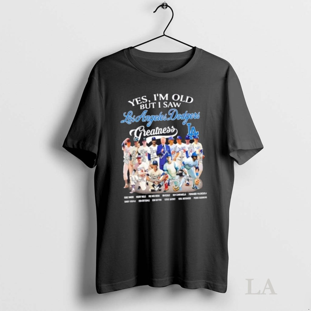 Original Yes Im Old But I Saw Los Angeles Dodgers Greatness Duke Snider And Legends