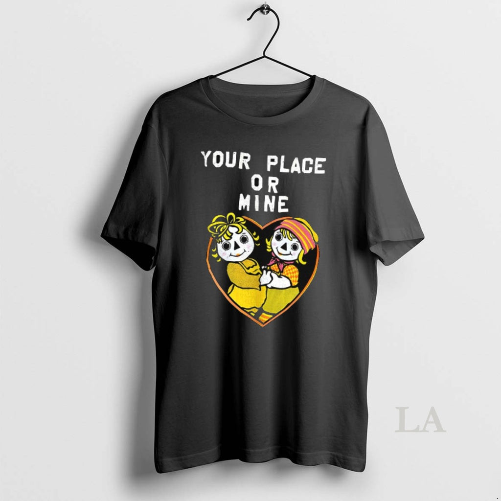 Original Your Place Or Mine