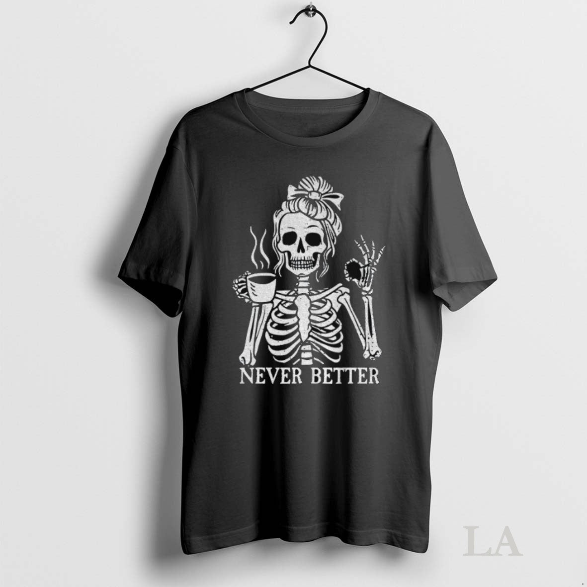 Original Cmessy Bun Drinking Coffee Never Better Skeleton Halloween Unisex , , , Long Sleeve Tee