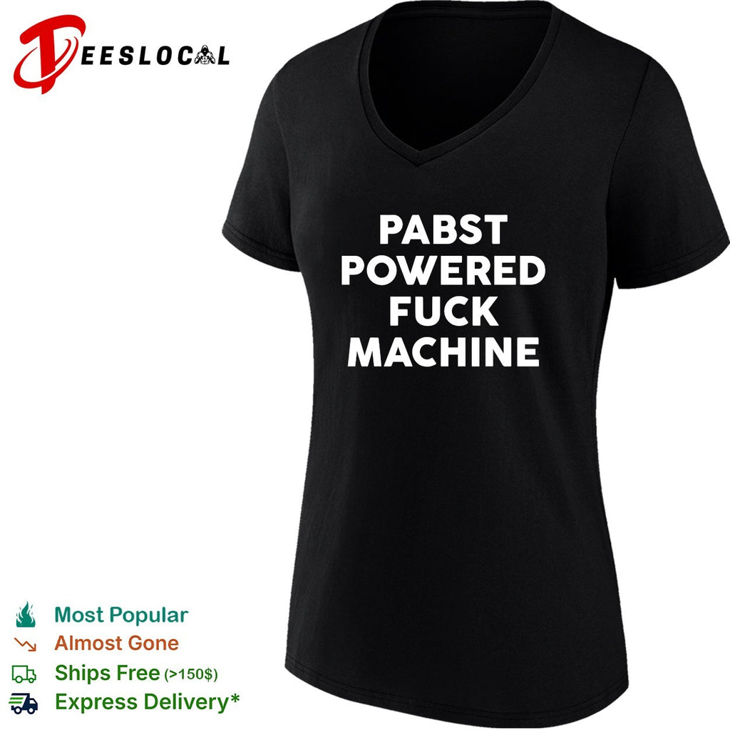 Pabst powered fuck machine bold all caps statement typography quote text shirt