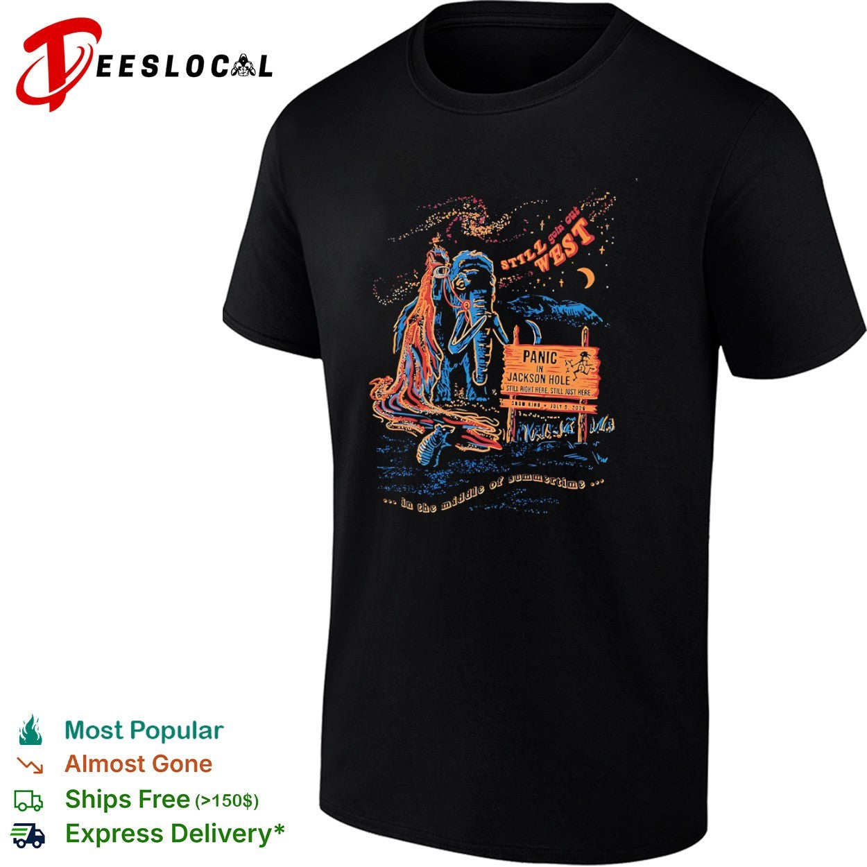 Panic in Jackson Hole Still Goin’ Out West Snow King July 5 2026 shirt
