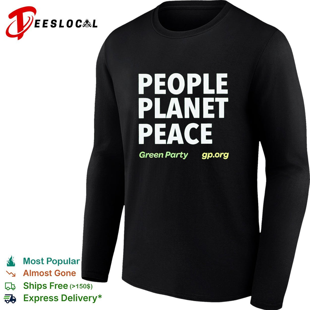 People Planet Peace Green Party political activism shirt