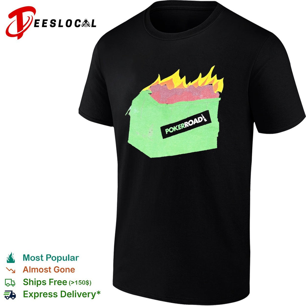 PokerRoad Dumpster Fire poker shirt