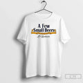 Premium A Few Small Beers French 75 La Revolucion T Shirts Unisex , , , Long Sleeve Tee