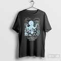 Premium An Octopuss Garden Needs Clean Water Art T Shirts Unisex , , , Long Sleeve Tee
