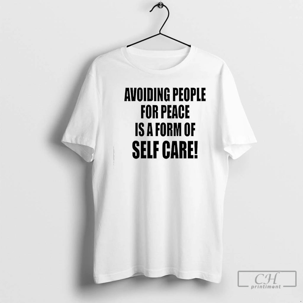 Premium Avoiding People For Peace Is A Form Of Self Care