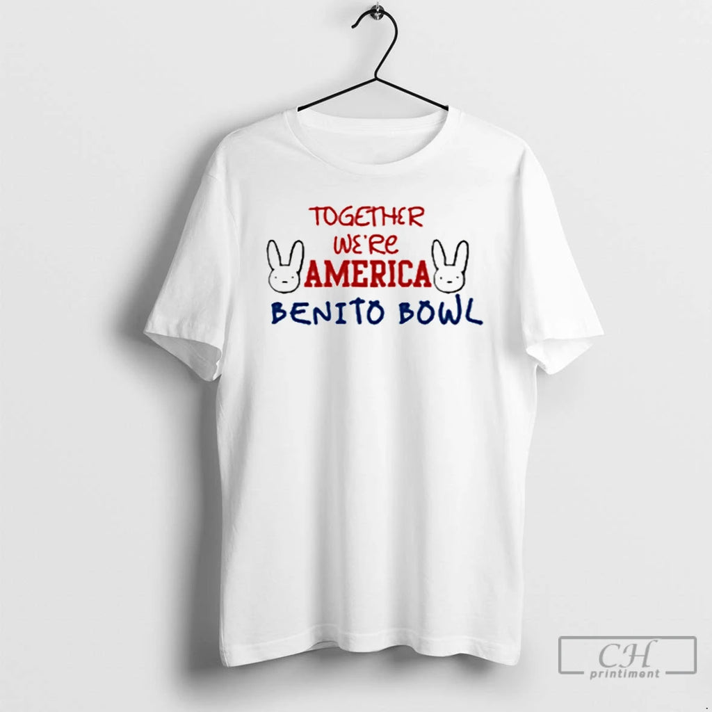 Premium Bad Bunny Benito Bowl Together We Are America