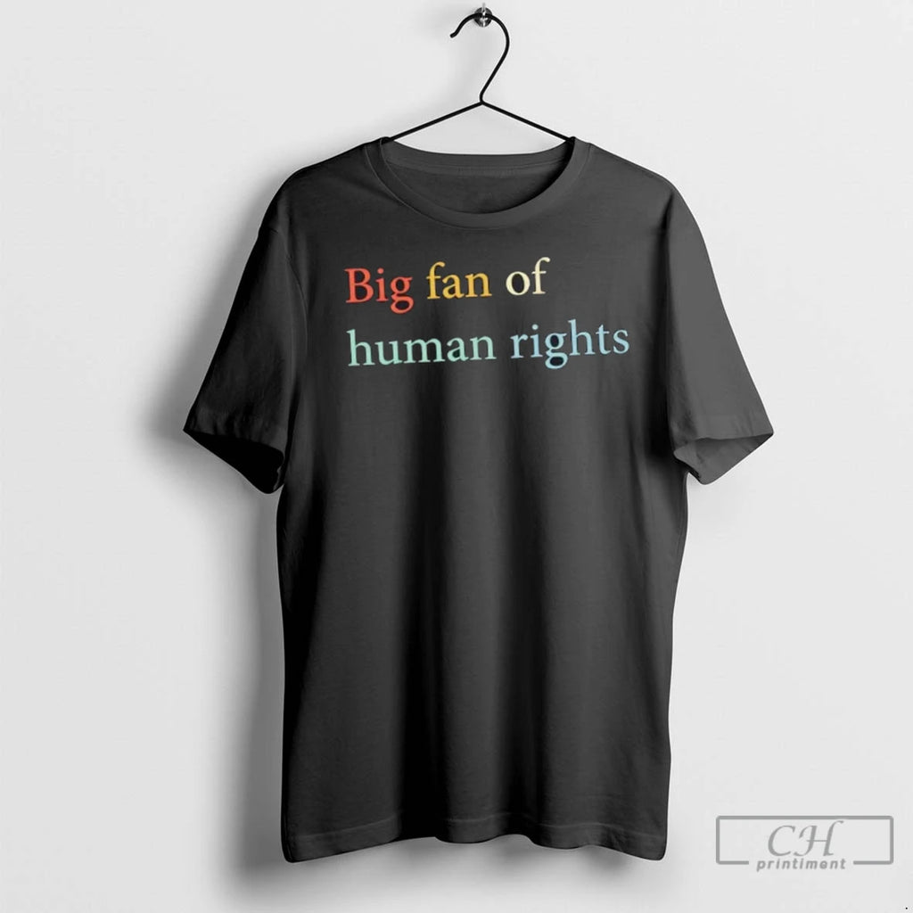 Premium Big Fan Of Human Rights