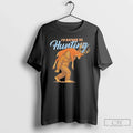 Premium Bigfoot Id Rather There Be Hunting T Shirts Unisex , , , Long Sleeve Tee