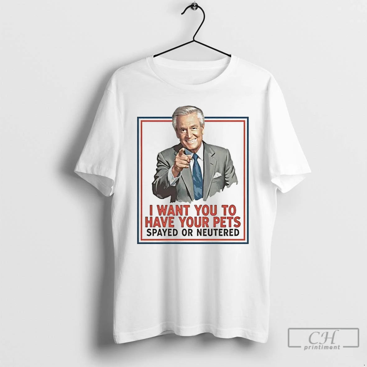 Premium Bob Barker I Want You To Have Your Pets Spayed Or Neutered T Shirts