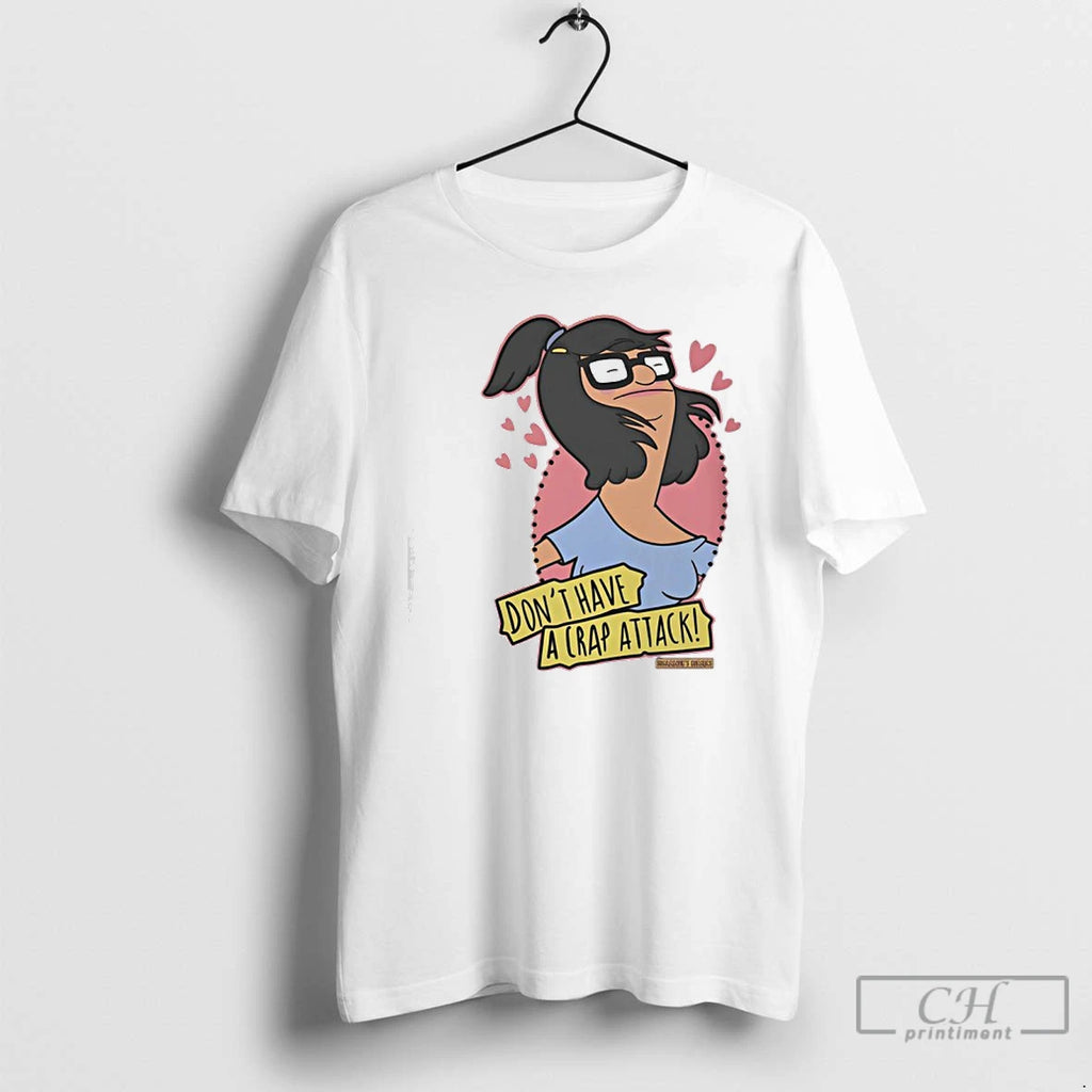 Premium Bobs Burgers Dont Have A Crap Attack