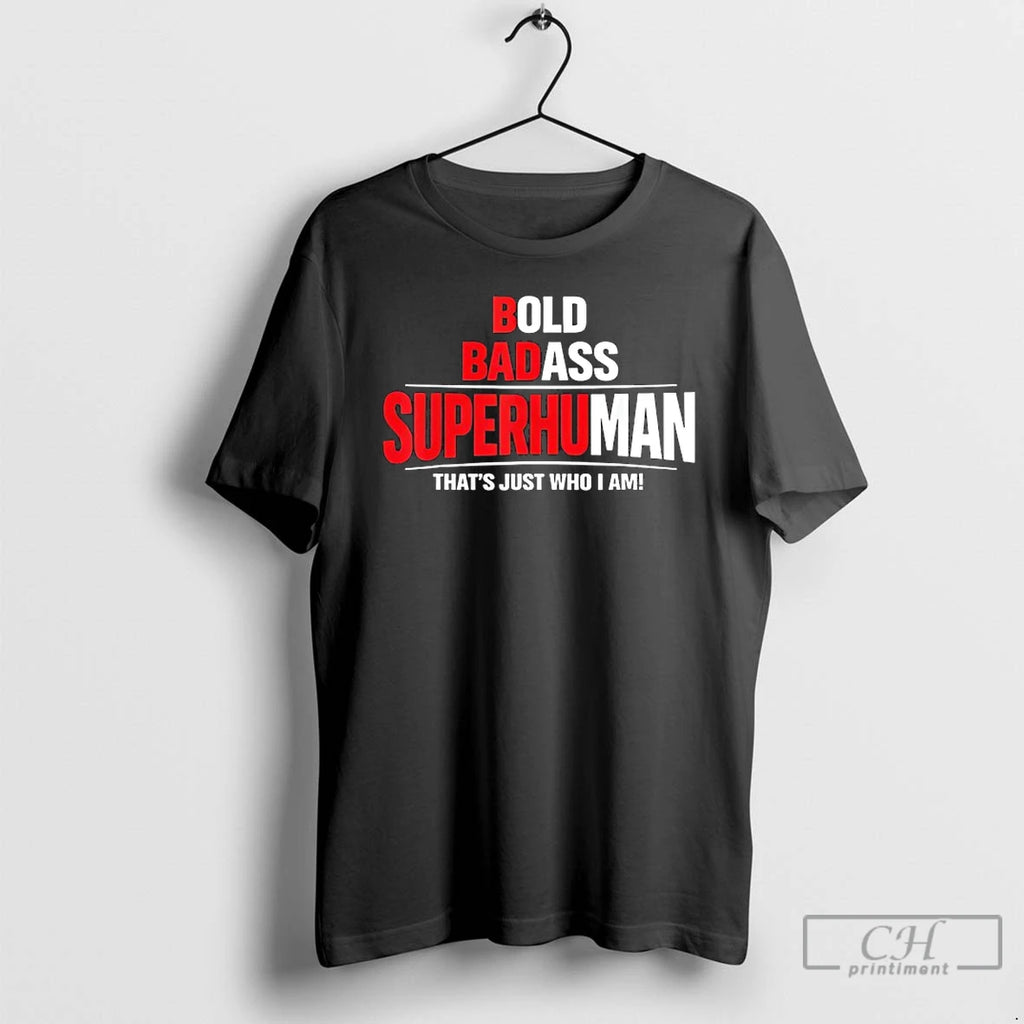 Premium Bold Badass Superhuman Thats Just Who I Am