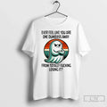 Premium Boo Ever Feel Like You Are One Dumbass Away From Totally Fucking Losing It Unisex , , , Long Sleeve Tee