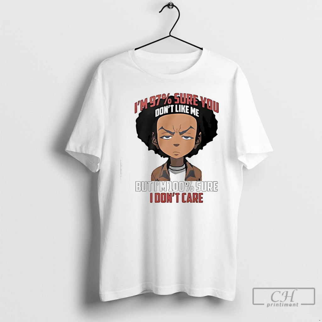 Premium Boondocks Im 97 Percent Sure You Dont Like Me But Im 100 Percent Sure