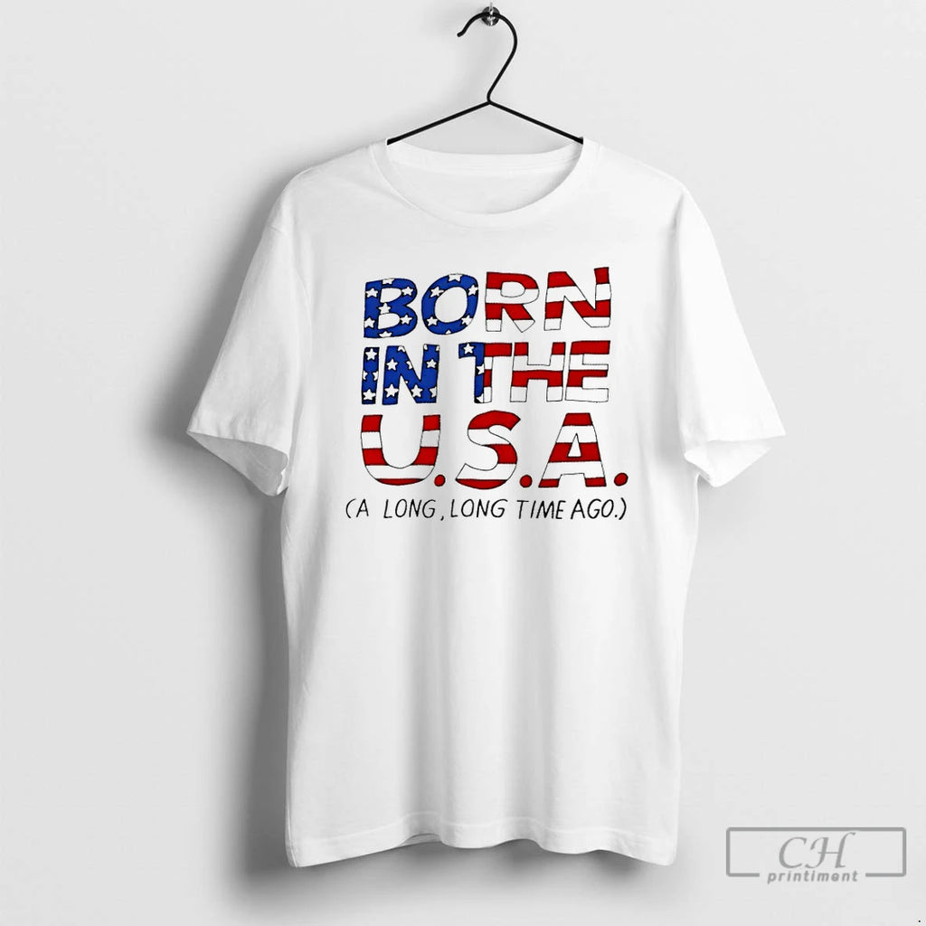 Premium Born In The Usa A Long Time Ago