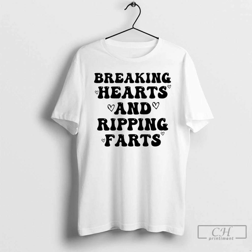 Premium Breaking Hearts And Ripping Farts