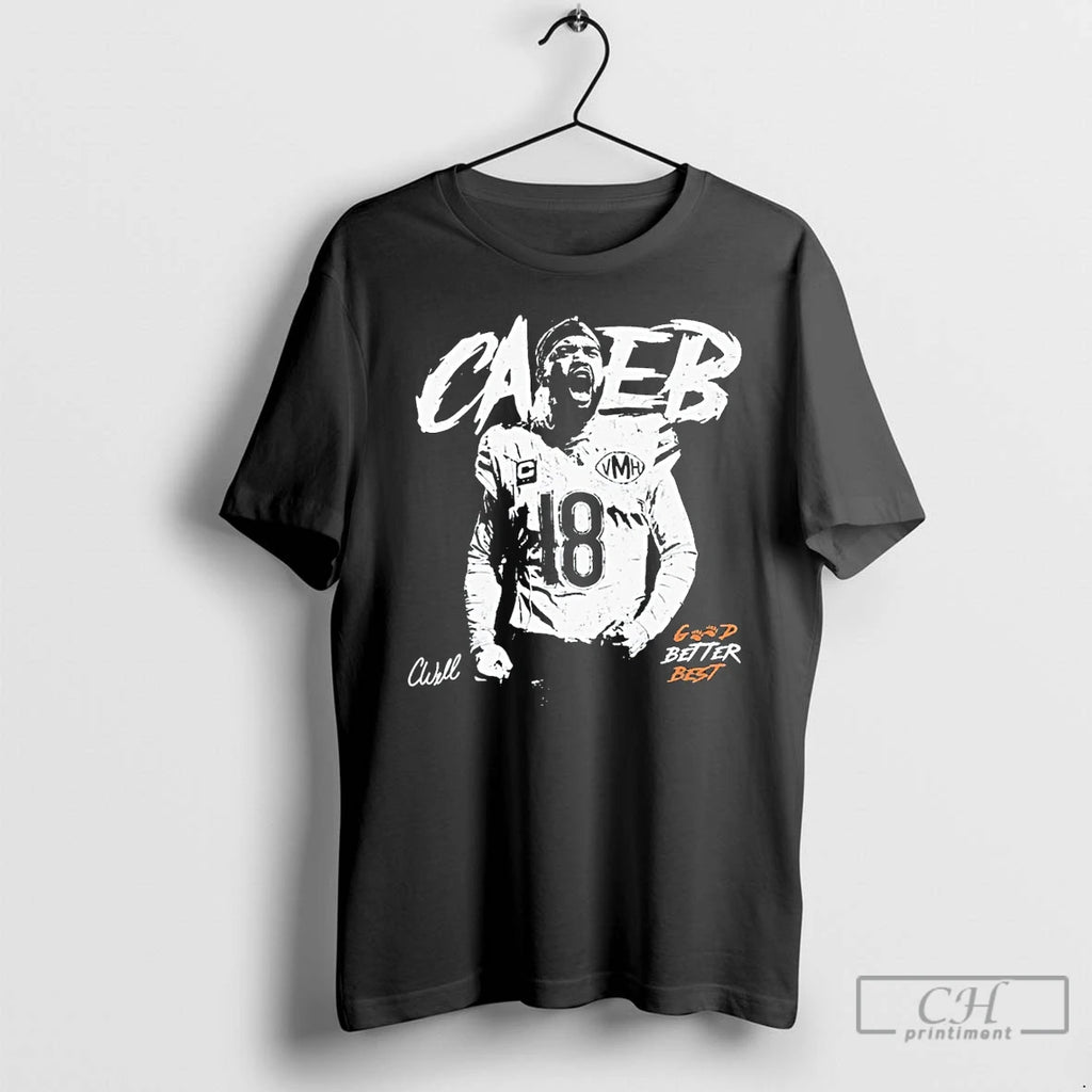 Premium Caleb Williams 18 Bears Fan Good Better Best