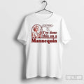 Premium Calm Down Ive Done This On A Mannequin Nurse Tee