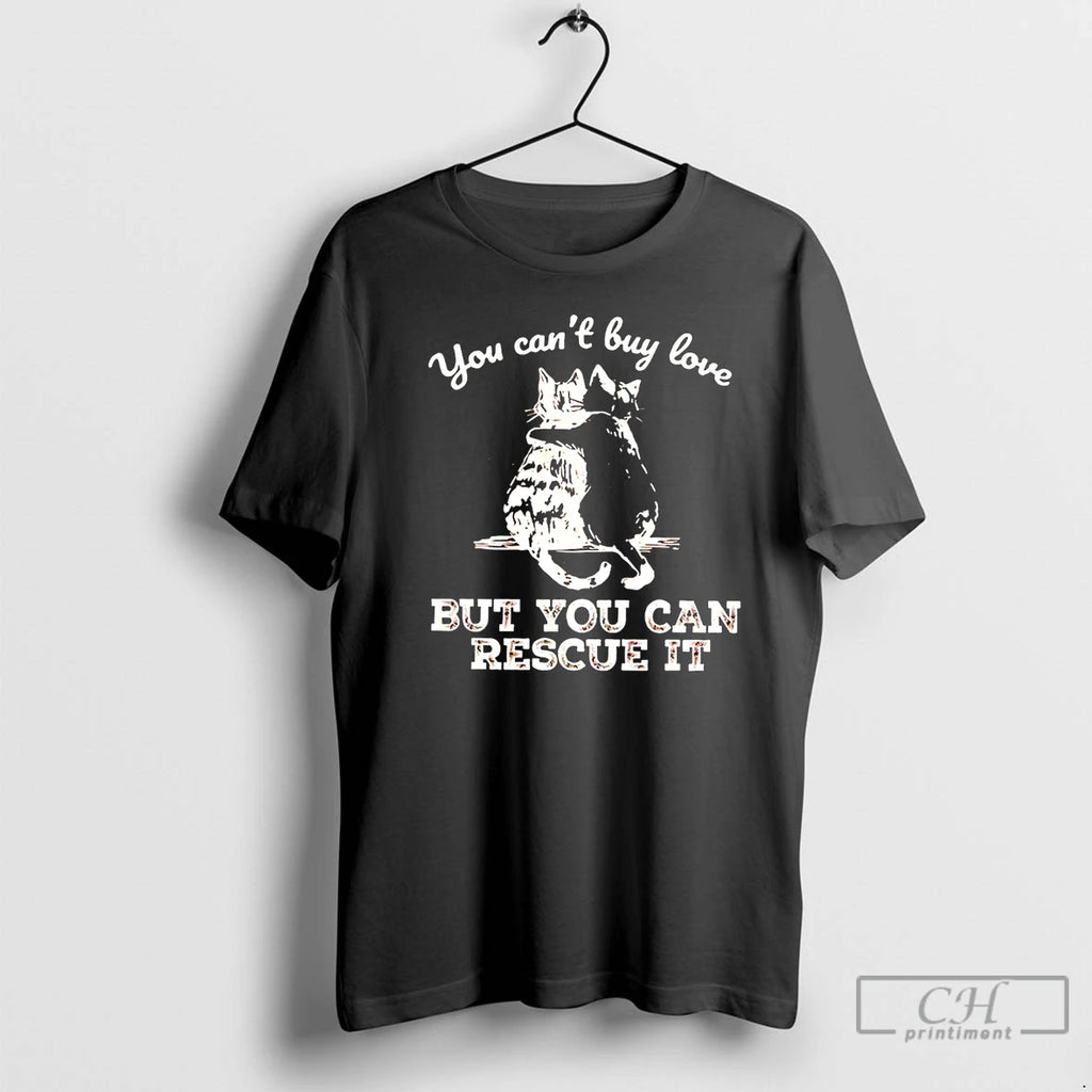 Premium Cat You Cant Buy Love But You Can Rescue It
