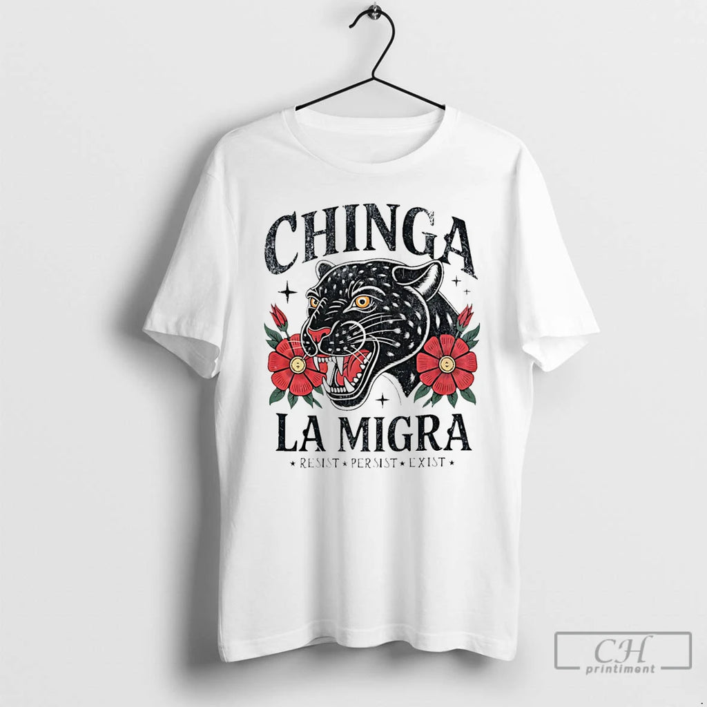 Premium Chinga La Migra Resist Persist Exist