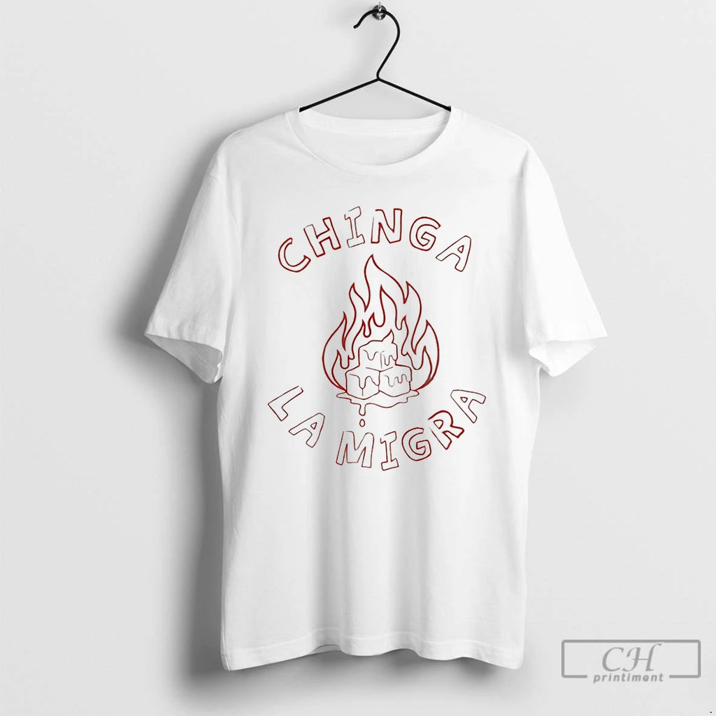 Premium Chinga La Migra Fire 2026