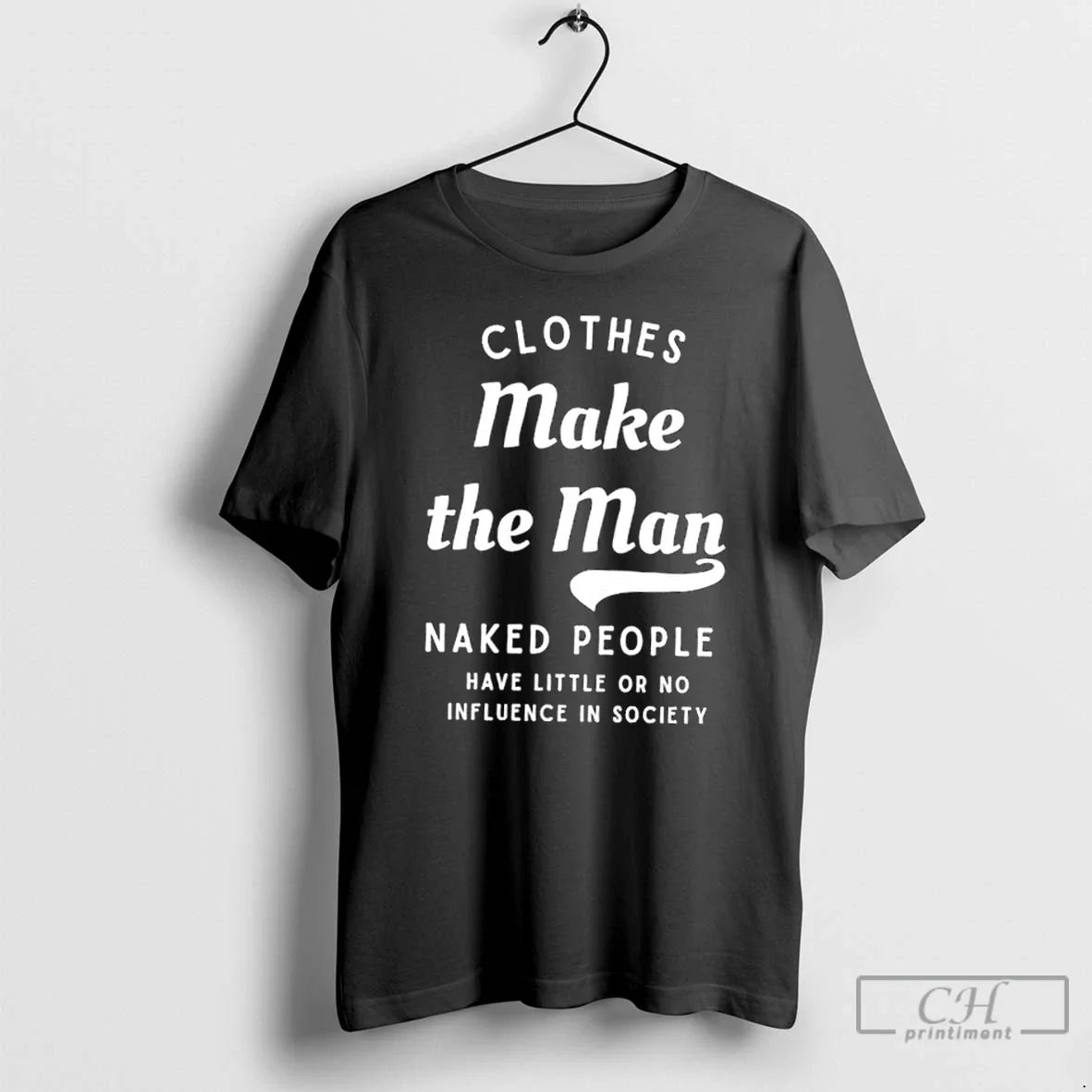 Premium Clothes Make The Man Naked People Have Little Or No Influence In Society Unisex , , , Long Sleeve Tee