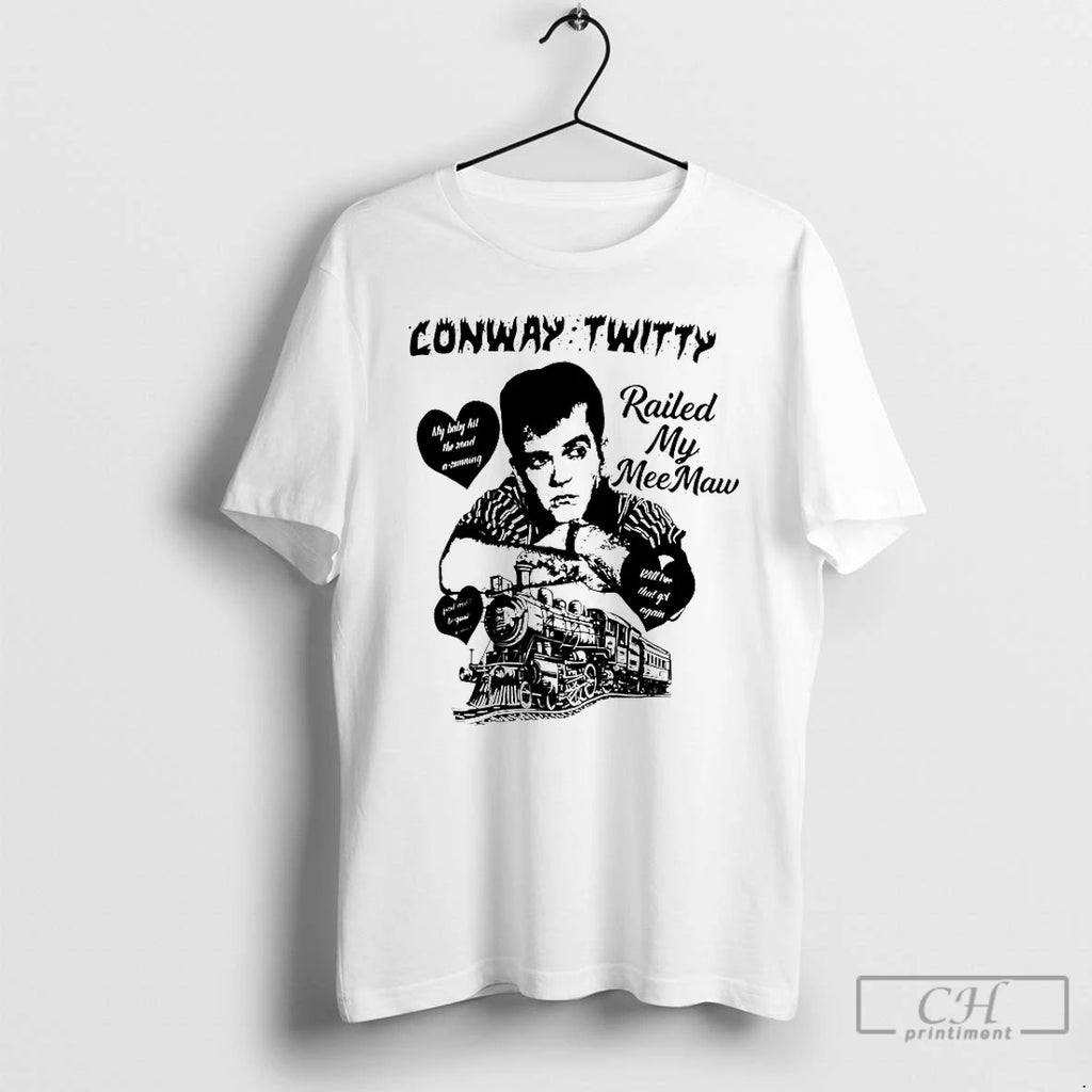 Premium Conway Twitty Railed My Meemaw