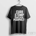 Premium Curb Stomp Your Local Pedophilei