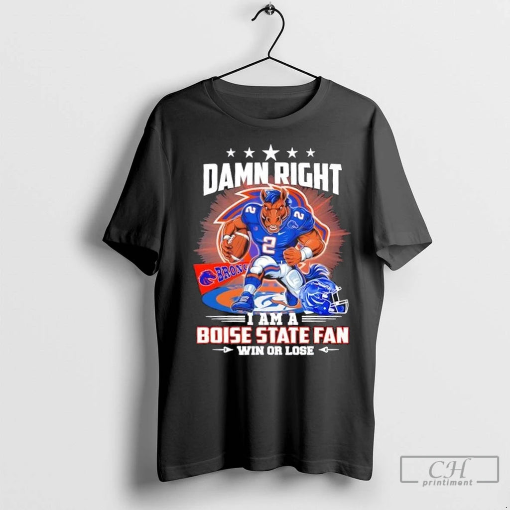 Premium Damn Right I Am A Boise State Mascot Football Fan Win Or Lose