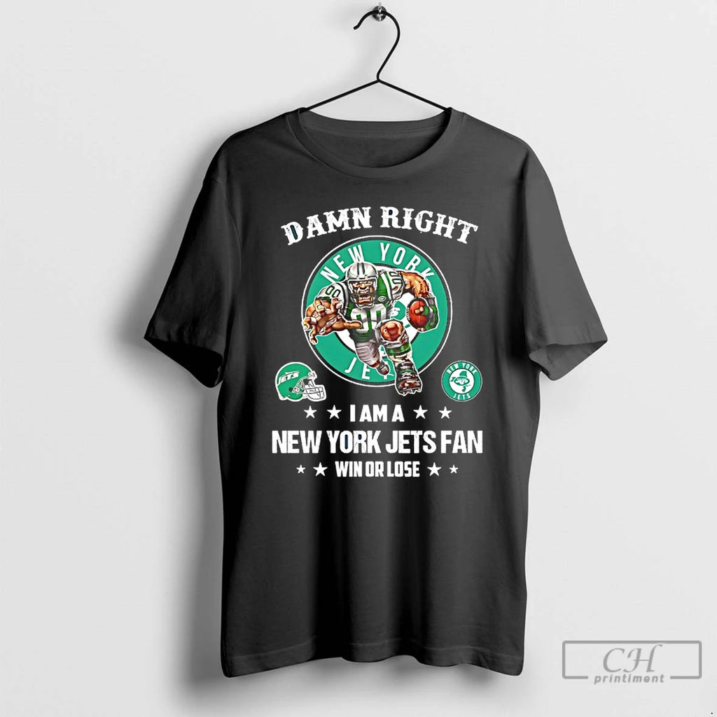 Premium Damn Right I Am A New York Jets Fan Win Or Lose Mascot