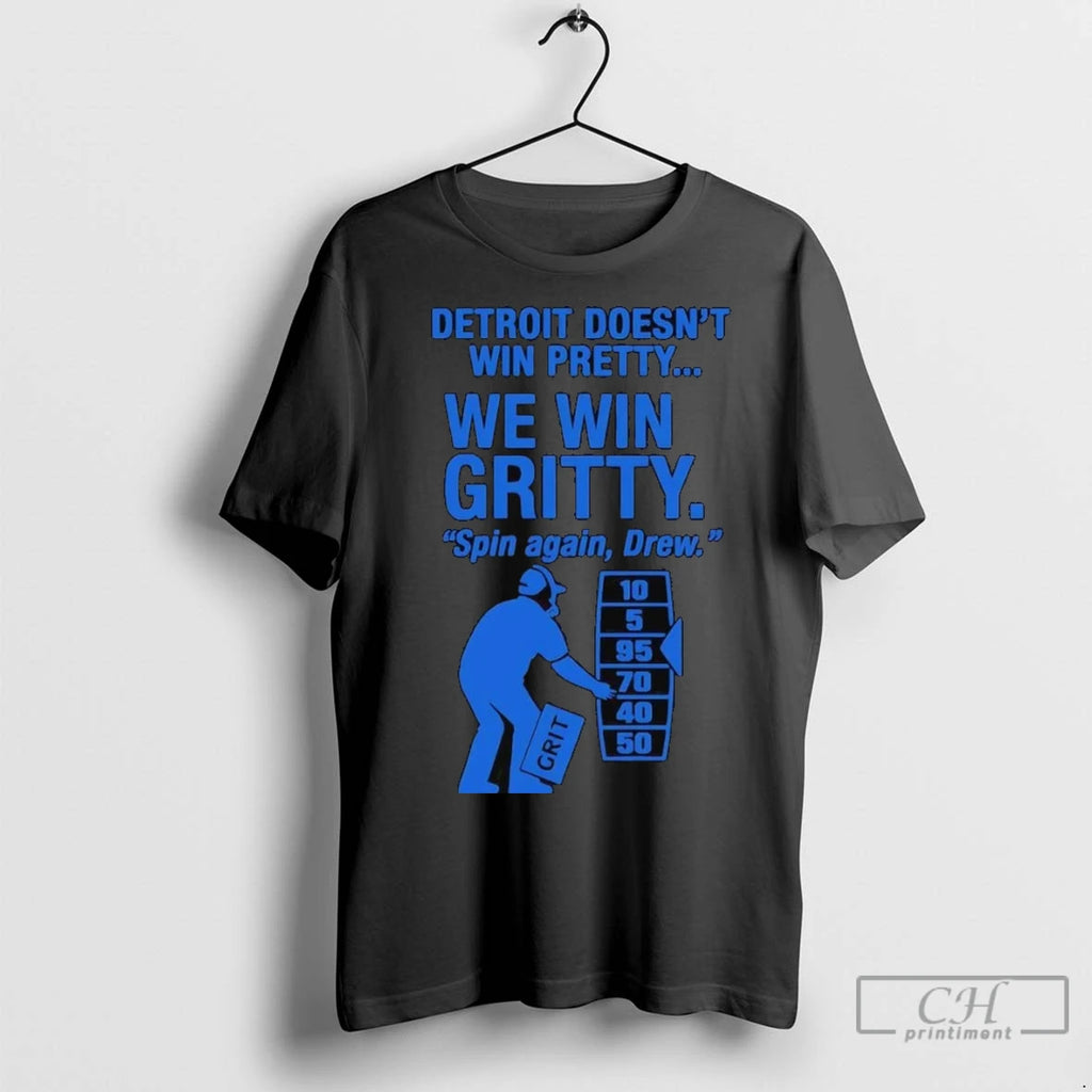 Premium Dan Campbell Detroit Lions Doesnt Win Pretty We Win Gritty Spin Again
