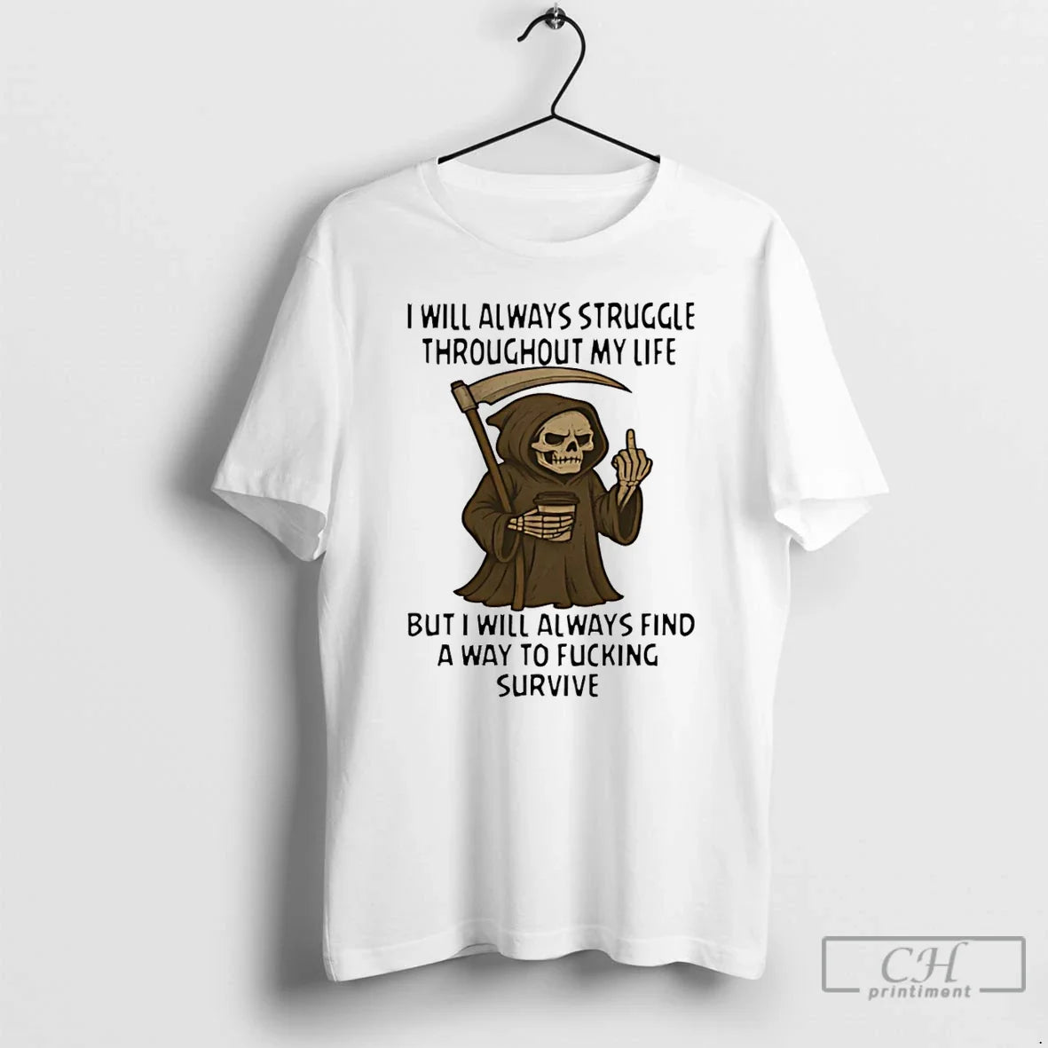 Premium Death Skeleton Middle Finger I Will Always Struggle Throughout My Life T Shirts Unisex , , , Long Sleeve Tee