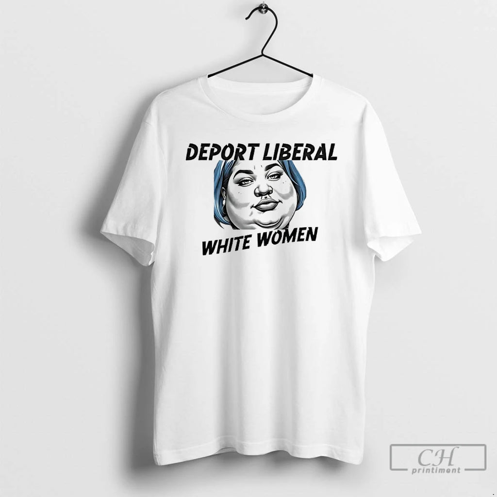 Premium Deport Liberal White Women Meme