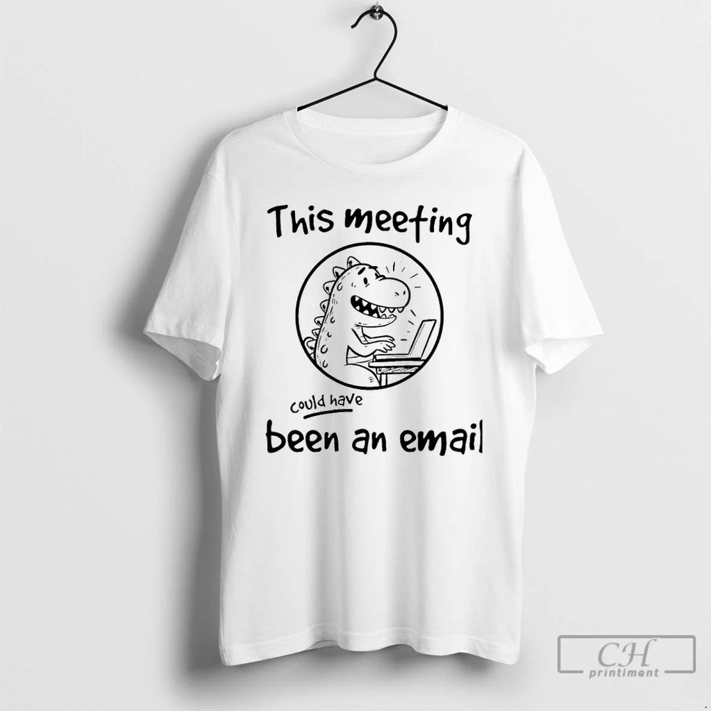 Premium Dinosaur This Meeting Could Have Been An Email