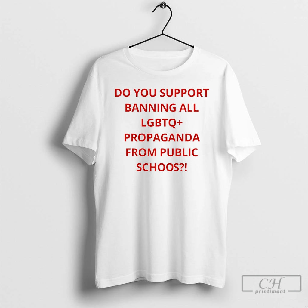 Premium Do You Support Banning All Lgbtq Propaganda From Public Schools