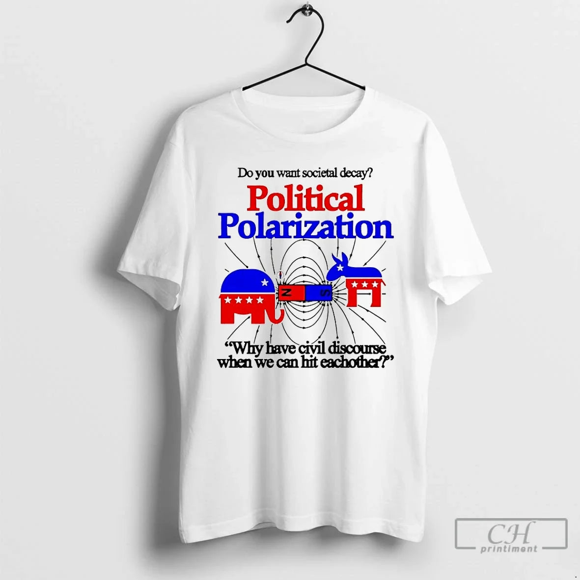 Premium Do You Want Societal Decay Political Polarization T Shirts Unisex , , , Long Sleeve Tee