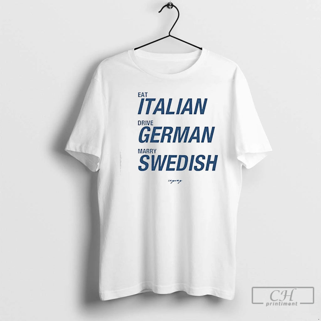 Premium Eat Italian Drive German Marry Swedish