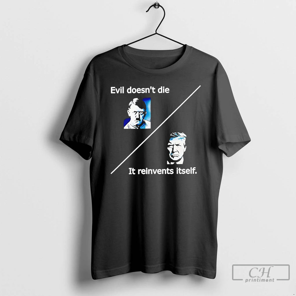 Premium Evil Doesnt Die Trump It Reinvents Itself