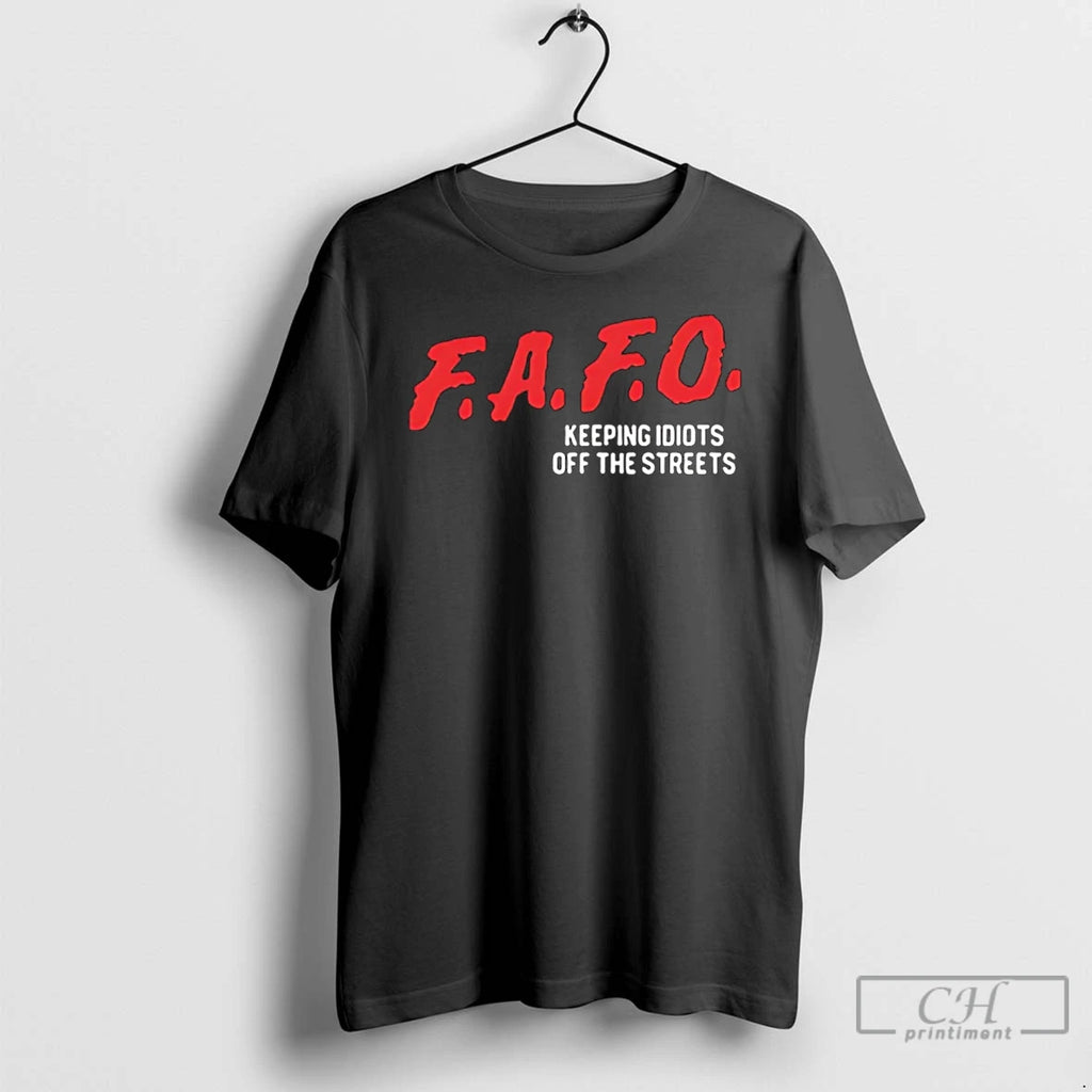 Premium Fafo Keeping Idiots Off The Streets