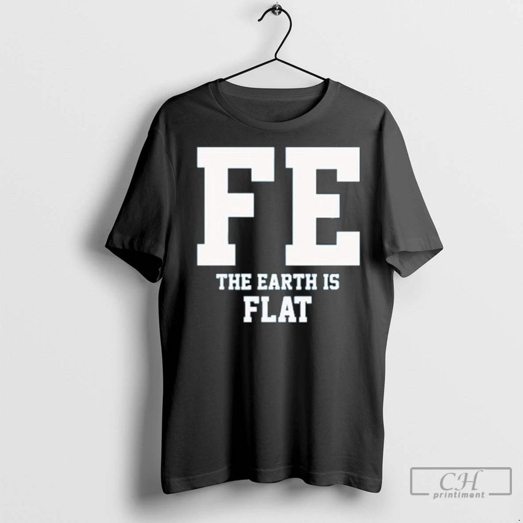 Premium Fe The Earth Is Flat