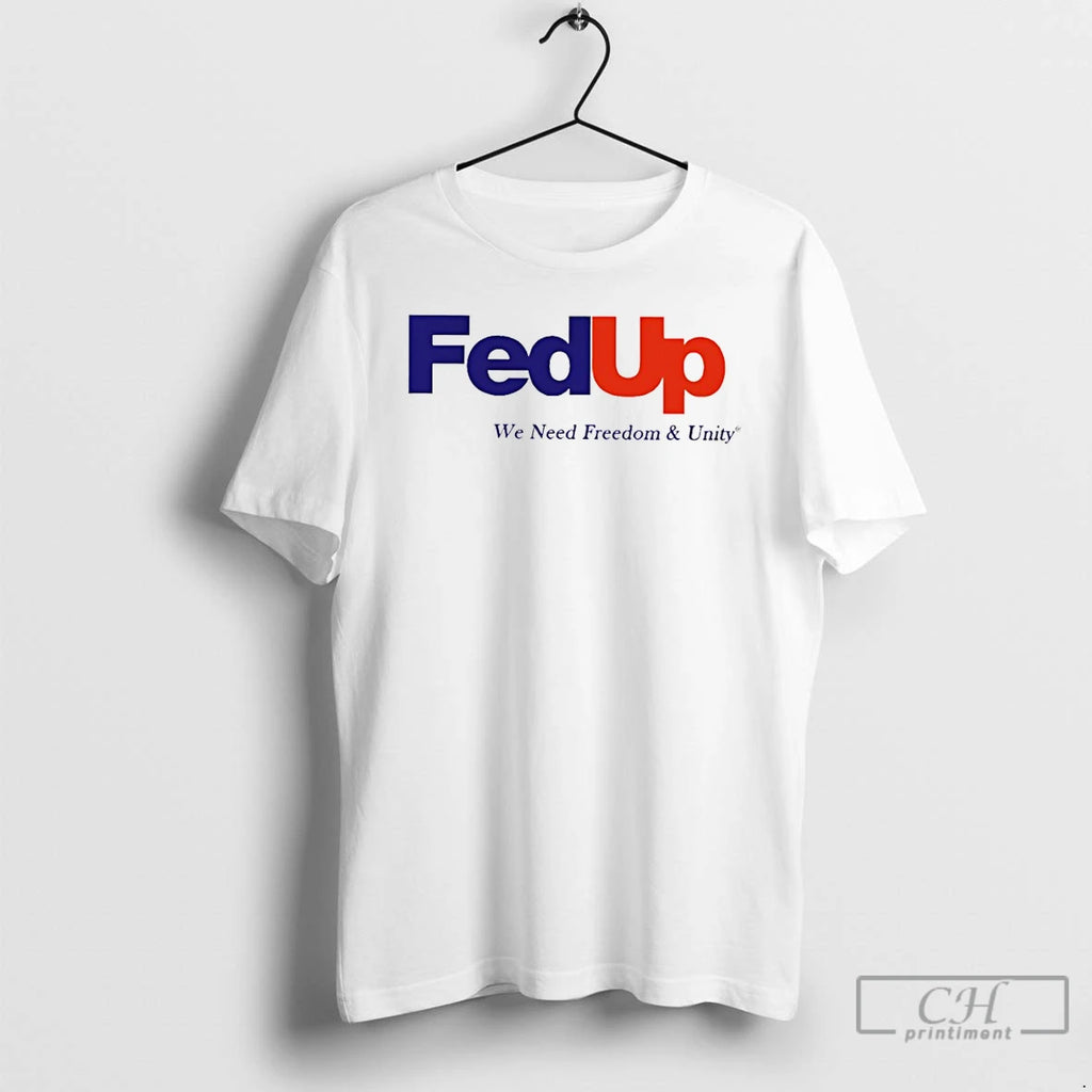 Premium Fed Up We Need Freedom And Unity