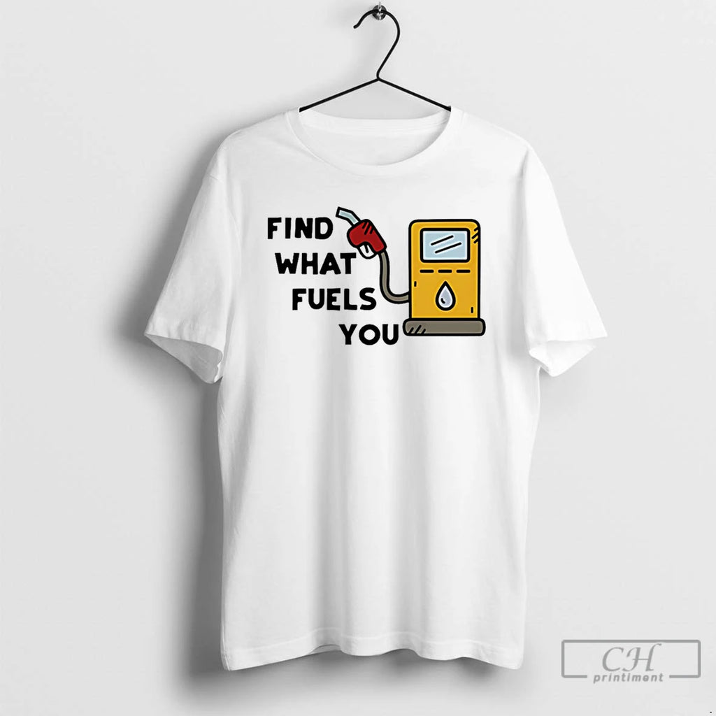 Premium Find What Fuels You