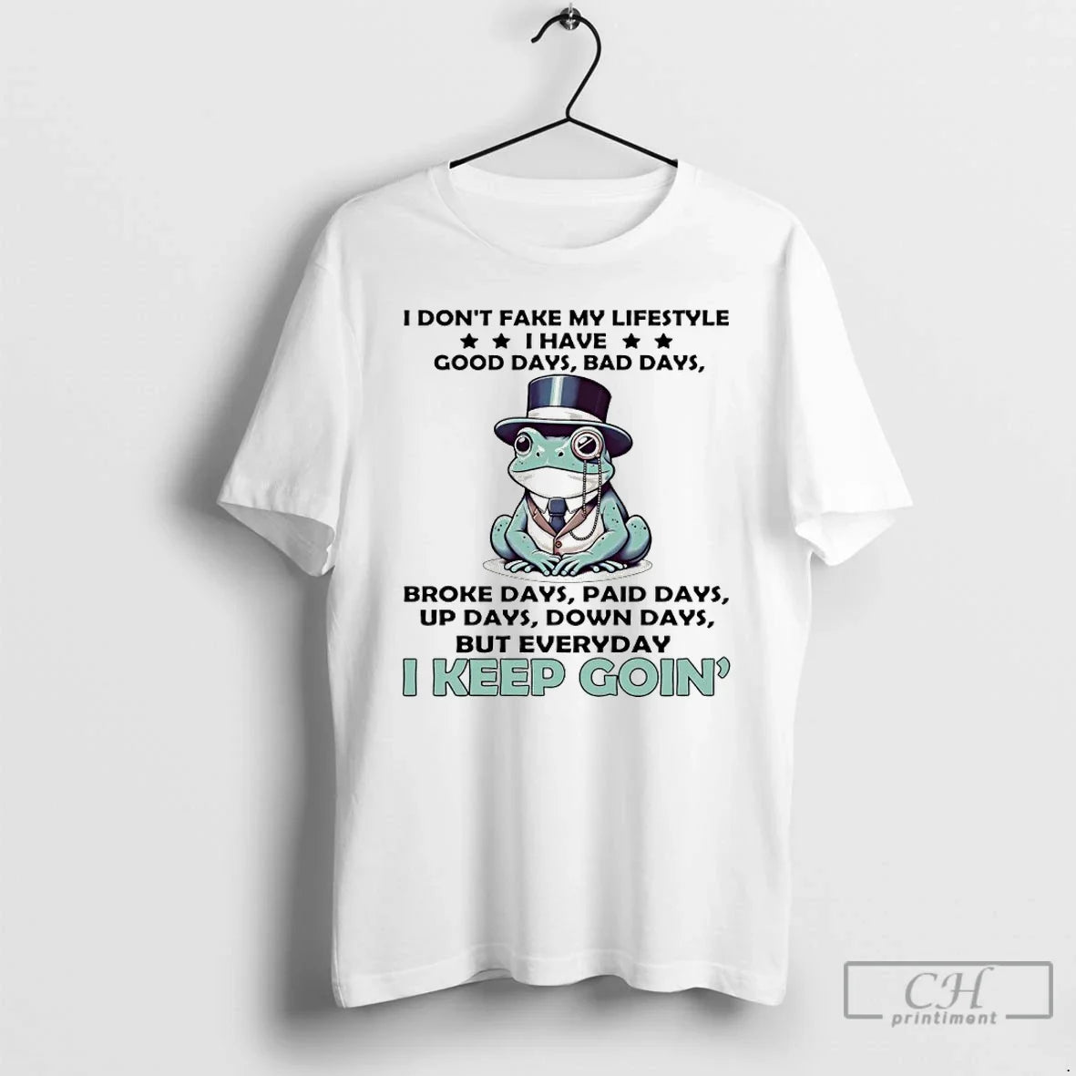Premium Frog I Dont Fake My Lifestyle I Have Good Days Bad Days Broke Days Unisex , , , Long Sleeve Tee